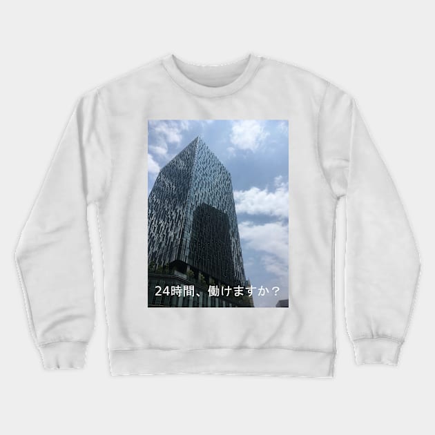 Can you keep on working for 24 hours? Crewneck Sweatshirt by shigechan